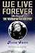 We Live Forever: The Story ...