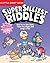 Super Silliest Riddles