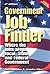 Government Job Finder: Where the Jobs Are in Local, State, and Federal Government (Government Job Finder)