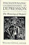 Psychodynamic Understanding of Depression: The Meaning of Despair (Master Work)