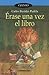 Erase una vez el libro/ Once Upon a Time There Was A Book (Spanish Edition)