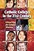 Catholic Colleges in the 21st Century