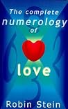 The Complete Numerology of Love The Complete Numerology of Love