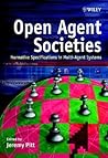 Open Agent Societies: Normative Specifications in Multi-Agent Systems