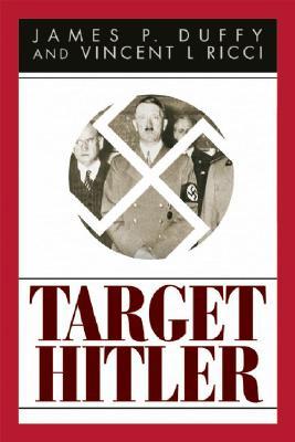 Target Hitler: The Plots to Kill Adolf Hitler (Paperback)