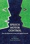 Speech Motor Control: New developments in basic and applied research