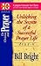 The Christian and Prayer: Unlocking the Secrets of a Successful Prayer Life (Ten Basic Steps Toward Christian Maturity, Step 4)