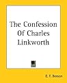 The Confession Of Charles Linkworth The Confession Of Charles Linkworth
