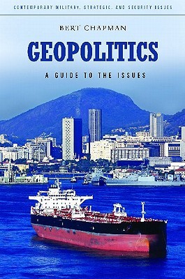 Geopolitics: A Guide to the Issues (Contemporary Military, Strategic, and Security Issues)