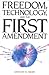 Freedom, Technology, and the First Amendment by Jonathan W. Emord