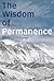The Wisdom of Permanence: Essays on Sustainability from the E. F. Schumacher Society