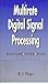 Multirate Digital Signal Processing: Multirate Systems - Filter Banks - Wavelets