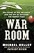 War Room: The Legacy of Bill Belichick and the Art of Building the Perfect Team