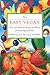 The Easy Vegan: Over 440 Delicious Recipes and Menus for Every Day of the Year