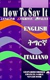 How to Say It: English-Tigrinya-Italian