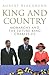 King and Country: The Politics of the Monarchy in Britain Today