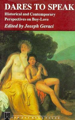 Dare's to Speak: Historical and Contemporary Perspectives on Boy-Love (Paperback)