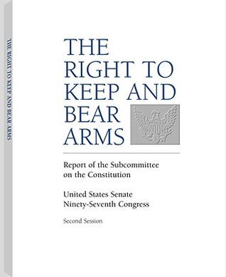 Right to Keep and Bear Arms: A U.S. Senate Reort (Paperback)