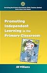 Promoting Independent Learning in the Primary Classroom