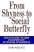 From Shyness to Social Butterfly by Dorothy Mccoy
