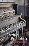 Terrific Melancholy