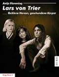 Lars von Trier. Goldene Herzen, geschundene Körper