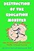 Destruction of the Education Monster by Hank Kraychir