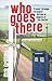 Who Goes There: Travels Through Strangest Britain in Search of the Doctor