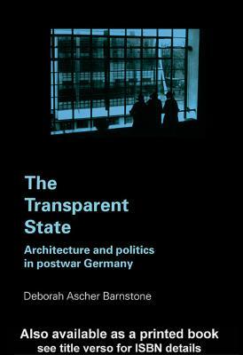 The Transparent State : Architecture and Politics in Postwar Germany (Kindle Edition)
