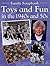 Toys & Fun in the 1940s & 1950s