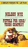 Pistols for Hire, Tough Company by Nelson C. Nye