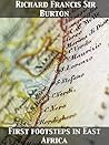First Footsteps in East Africa by Richard Francis Burton