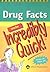 Drug Facts Made Incredibly Quick!