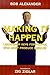 Making It Happen : Leadership Keys for People Who Must Produce Results