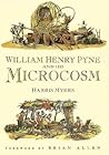William Henry Pyne & His Microcosm William Henry Pyne & His Microcosm