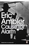 Cause for Alarm by Eric Ambler