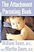 Attachment Parenting Book: the Commonsense Guide To.........