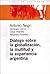 Diálogo Sobre La Globalización, La Multitud Y La Experiencia Argentina / Analytic Practice (Espacios Del Saber) (Spanish Edition)