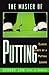 The Master of Putting