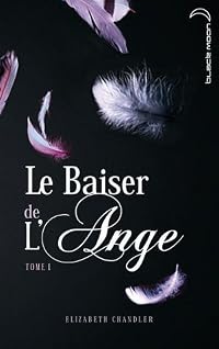Le Baiser de l'ange (Le baiser de l'ange, #1)