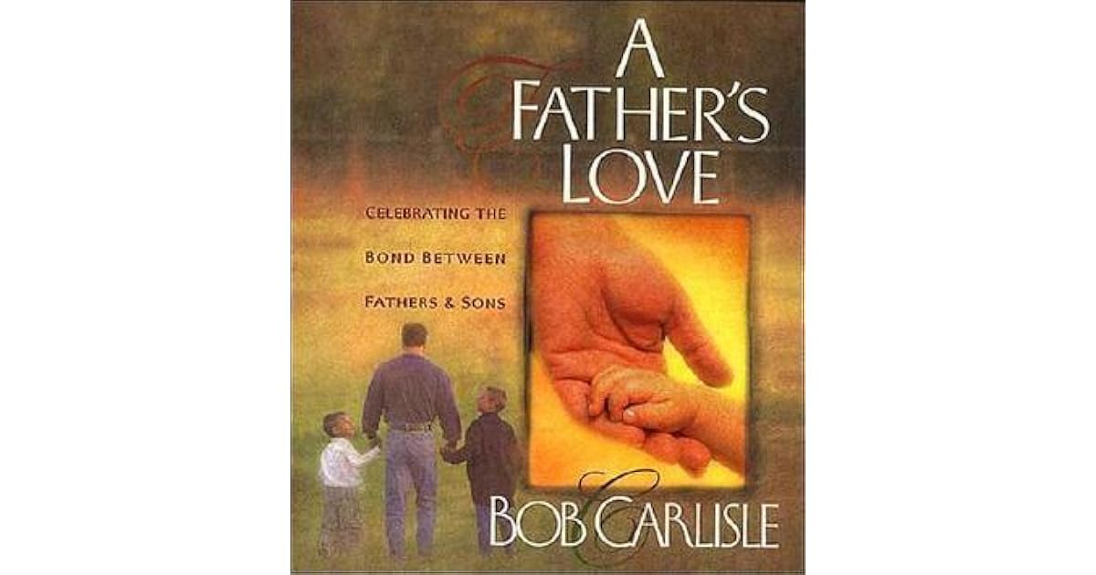 A Father's Love by Bob Carlisle
