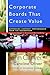 Corporate Boards That Create Value: Governing Company Performance from the Boardroom (The Jossey-Bass Business & Management)