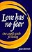 Love Has No Fear by Joan Peterson
