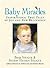 Baby Miracles by Brad Steiger