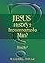 Jesus: History's Incomparable Man?