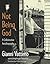 Not Being God by Gianni Vattimo