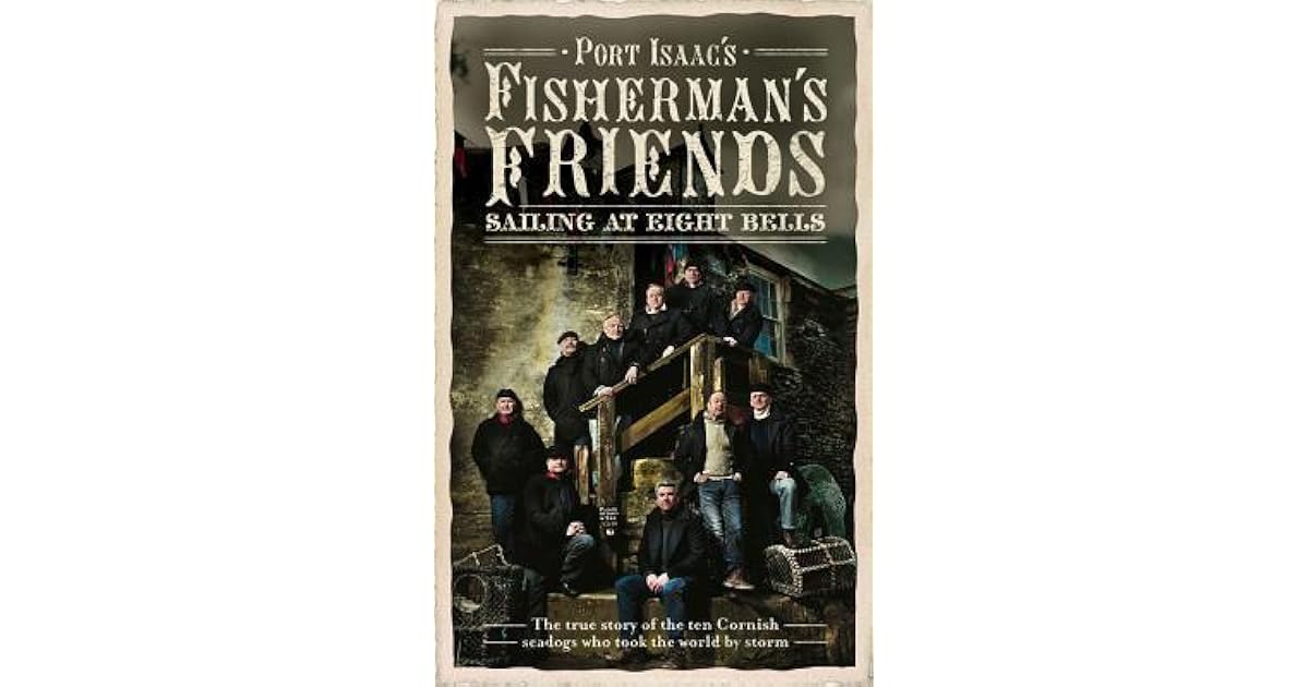 Fisherman's Friends Sailing at Eight Bells. Port Isaac's Fisherman's Friends by Port Isaac's
