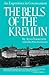 The Bells of the Kremlin: An Experience in Communism