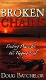 BROKEN CHAINS: Finding Peace for the Raging Soul