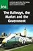 The Railways, the Market and the Government by John Hibbs